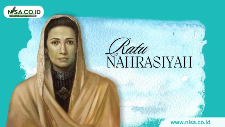 Potret Kekuatan dan Kemandirian Sultanah Nahrasiyah